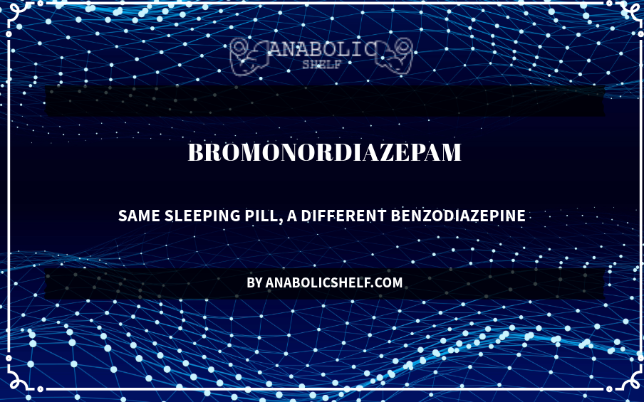 On the Milder Side: Guide to Bromonordiazepam